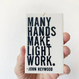 Porcelain Wall Tag || Many Hands Make Light Work