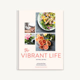 The Vibrant Life || Eat Well, Be Well