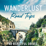 Wanderlust Road Trips