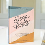 Deep Roots || A Family Devotional For Kids, Teens and Parents