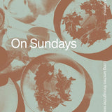 On Sundays || Long Lunches Through the Seasons