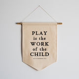 Canvas Banner || Play Is The Work Of The Child