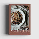 Wonderful Morning || Recipes For A Delicious Start To the Day