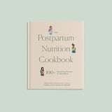 The Postpartum Nutrition Cookbook