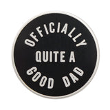 Enamel Pin || Officially Quite A Good Dad