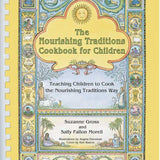 The Nourishing Traditions Cookbook for Children || Spiral Bound