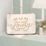 Makeup Bag || Mum, You Look Lovely Today