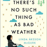 There's No Such Thing as Bad Weather || Paperback