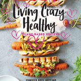 Living Crazy Healthy || Plant-Based Recipes from the Neurotic Mommy