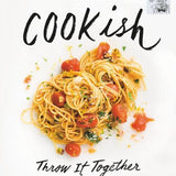 Milk Street: Cookish || Throw It Together: Big Flavors. Simple Techniques. 200 Ways to Reinvent Dinner.
